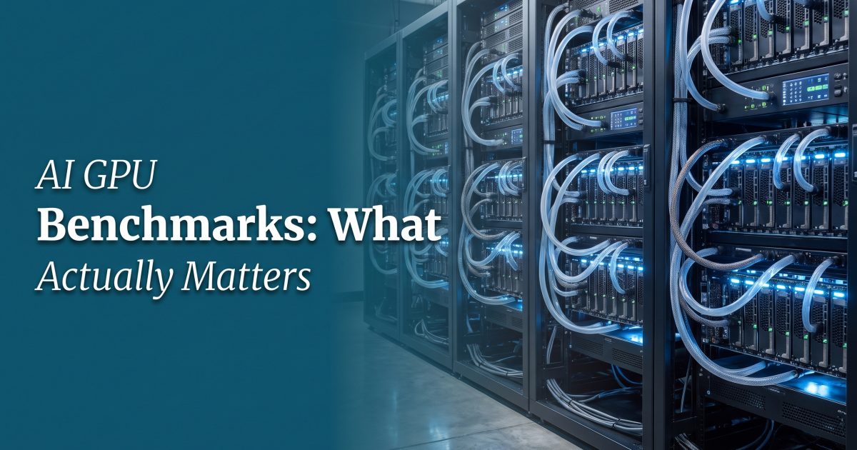 AI GPU Benchmarks: What Actually Matters