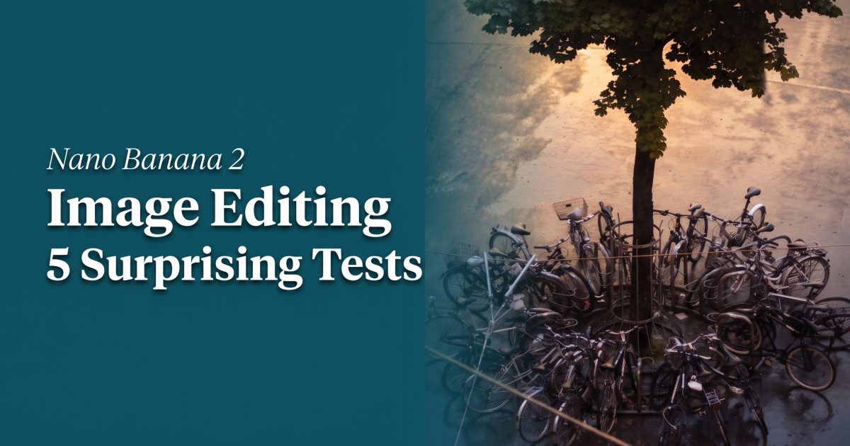 Nano Banana 2 Image Editing: 5 Surprising Tests