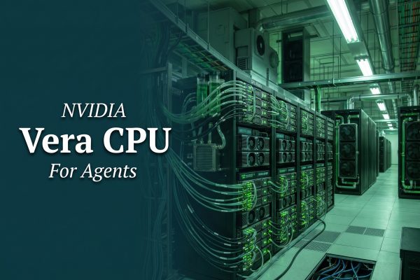 NVIDIA Vera CPU: Why Agents Need More Than GPUs